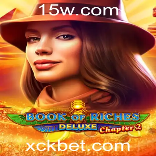 Descubra as Aventuras de 'Book of Riches Deluxe Chapter 2' e o Fascinante Conceito de 'CK Bet'